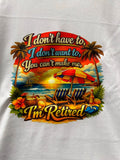 I'm Retired T-shirt