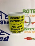 Buckle up buttercup Mug