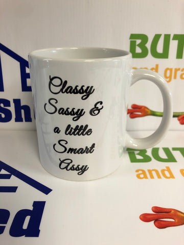 Classy Sassy & a little Smart Assy Mug