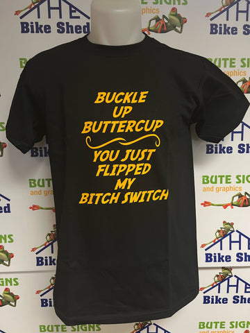 Buckle up Buttercup T-Shirt