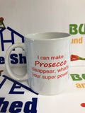 I can make prosecco disappear, what’s your supper power Mug